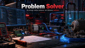 Problem Solver – ko drugi vidijo težavo, mi iščemo rešitev